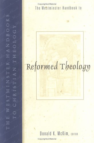 Image for The Westminster Handbook to Reformed Theology (Westminster Handbooks to Christian Theology)