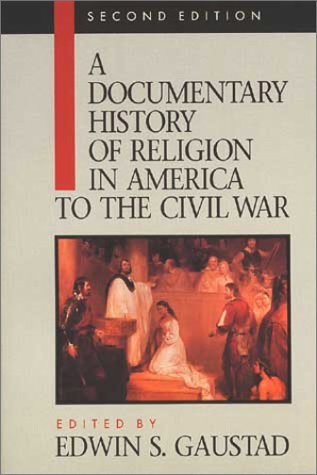 Image for A Documentary History of Religion in America: To the Civil War (Documentary History of Religion in America)