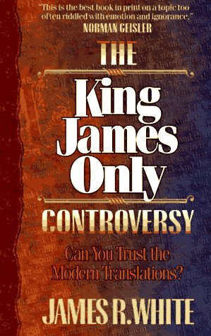 Image for King James Only Controversy, The: Can You Trust the Modern Translations?