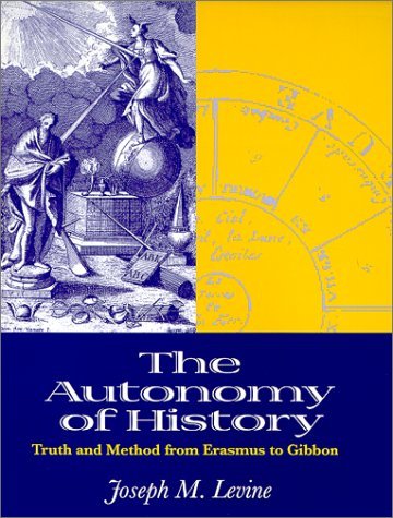 Image for The Autonomy of History: Truth and Method from Erasmus to Gibbon