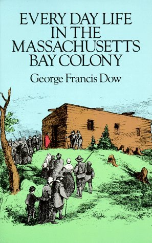 Image for Every Day Life in the Massachusetts Bay Colony