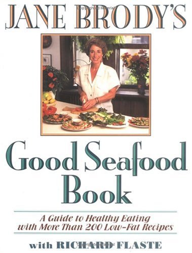Image for Jane Brody's Good Seafood Book : A Guide to Healthy Eating with More Than 200 Low-Fat Recipes