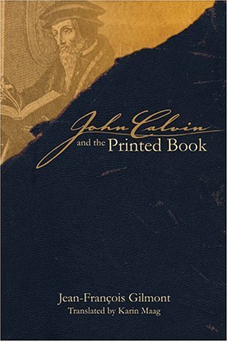 Image for John Calvin And the Printed Book (Sixteenth Century Essays and Studies) (Sixteenth Century Essays and Studies)