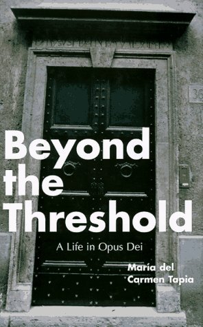 Image for Beyond the Threshold: A Life in Opus Dei