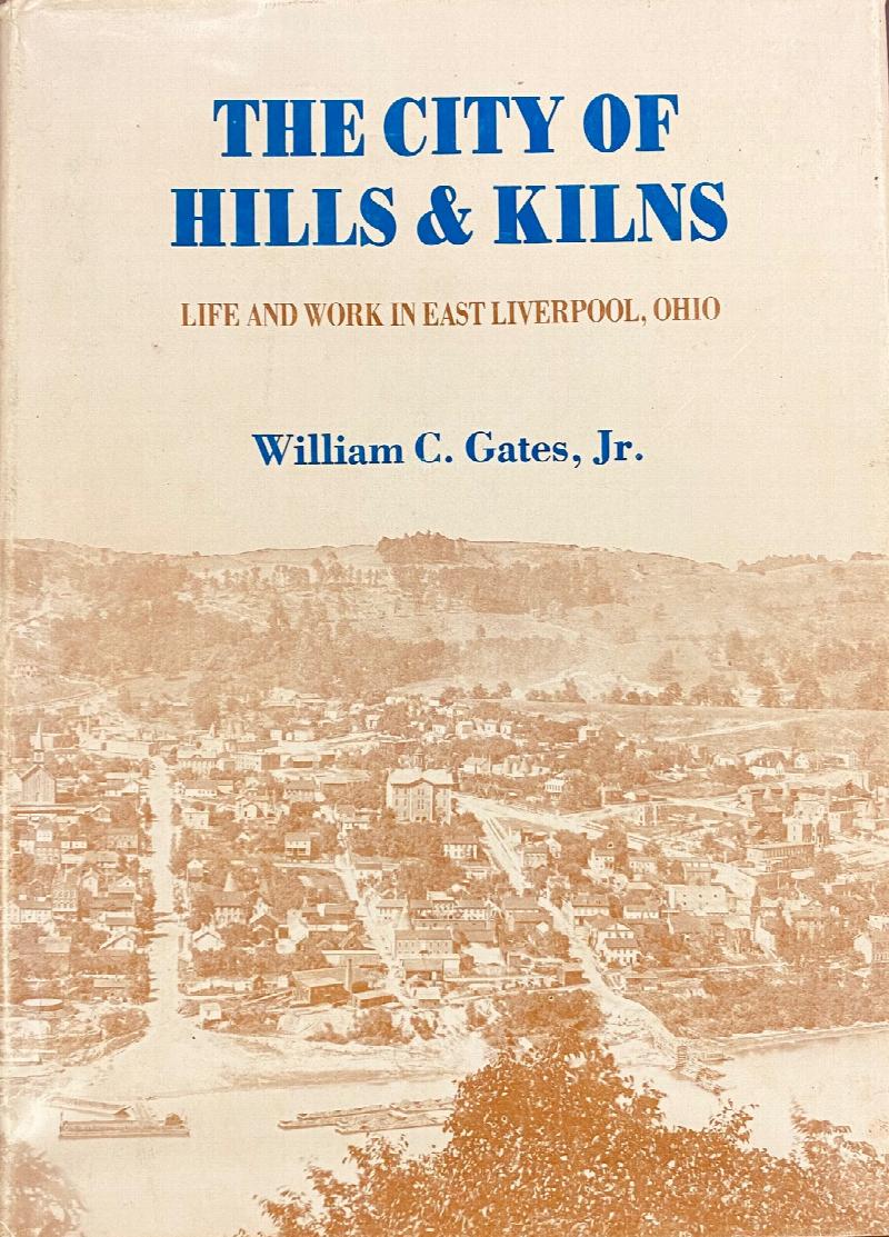 Image for The City of Hills and Kilns: Life and Work in East Liverpool, Ohio