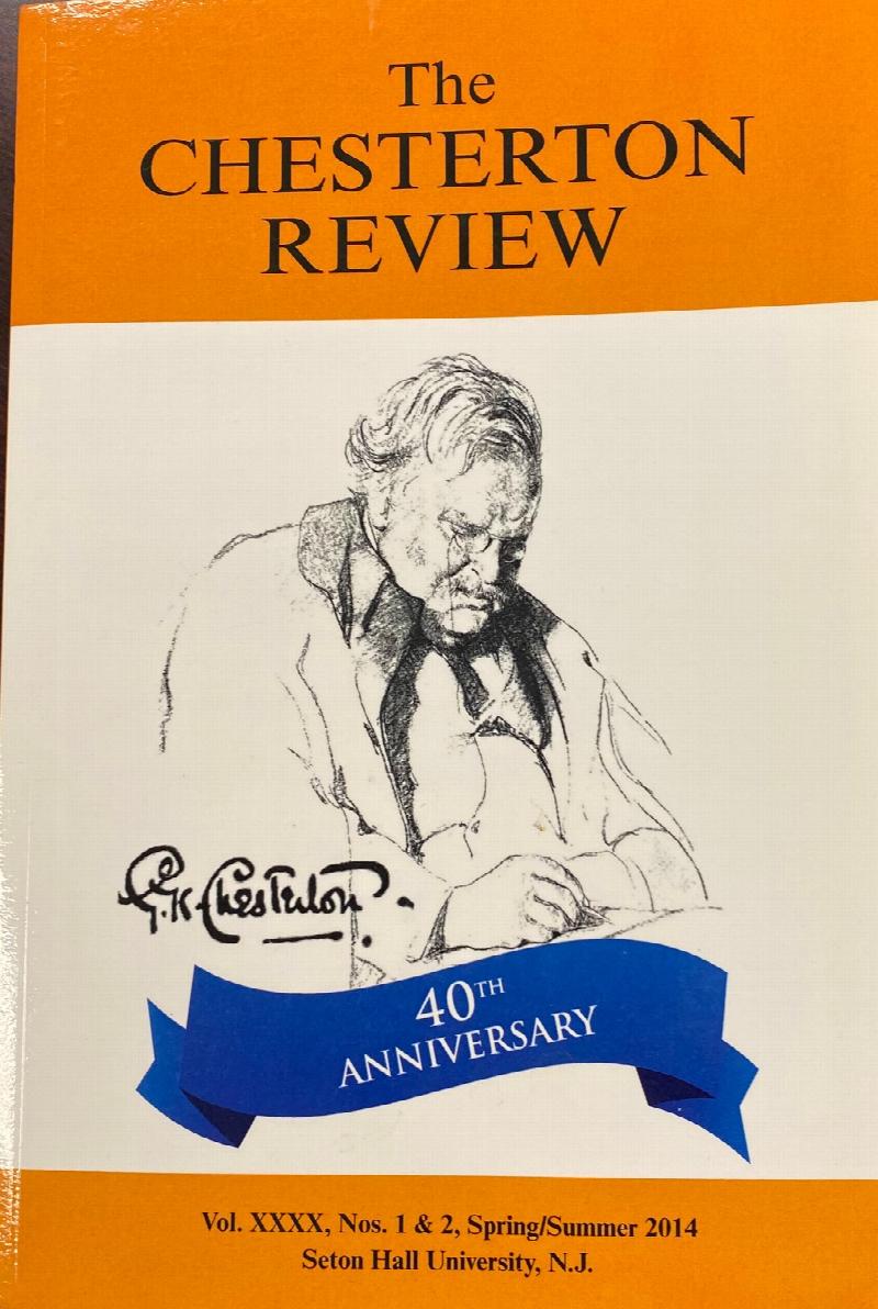 Image for The Chesterton Review - 40th Anniversary Edition (Vol. XXXX, Nos. 1 & 2, Spring/Summer, 2014)
