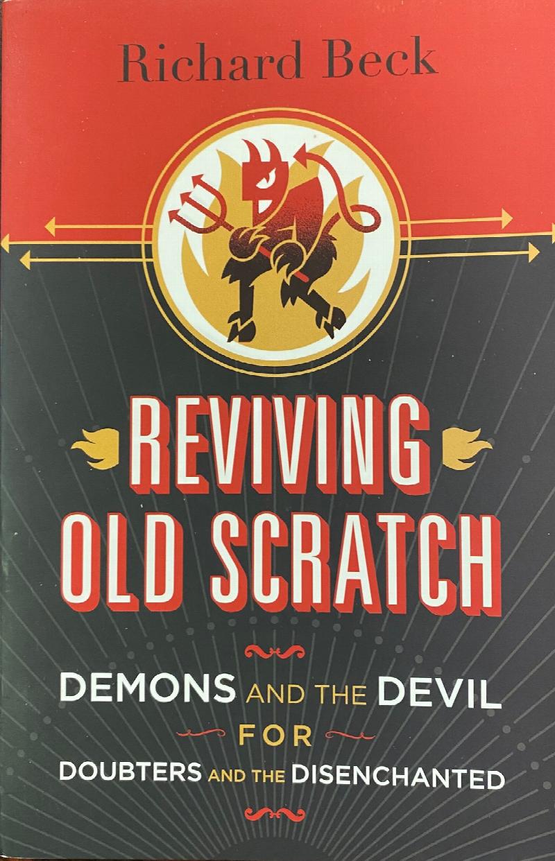 Image for Reviving Old Scratch: Demons and the Devil for Doubters and the Disenchanted