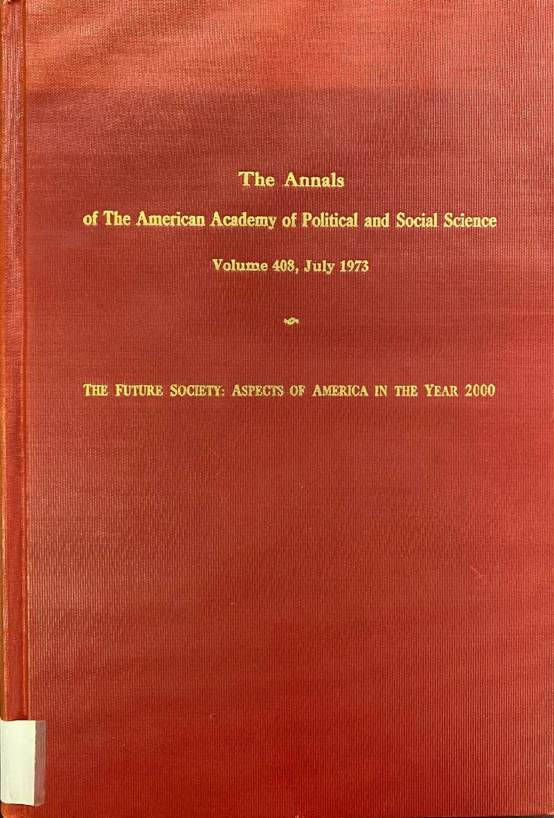 Image for The Future Society: Aspects of America in the Year 2000 (The Annals of the American Academy of Political and Social Science, Volume 408 - July 1973)