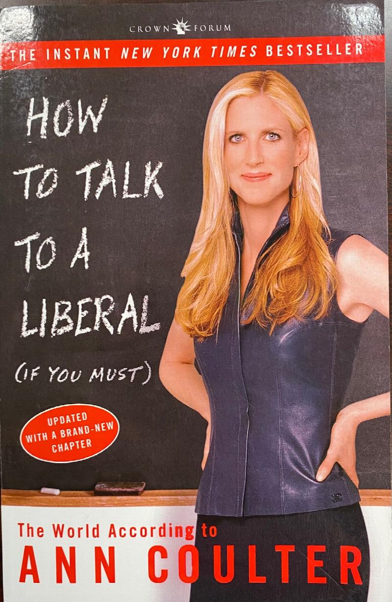 Image for How to Talk to a Liberal (If You Must): The World According to Ann Coulter