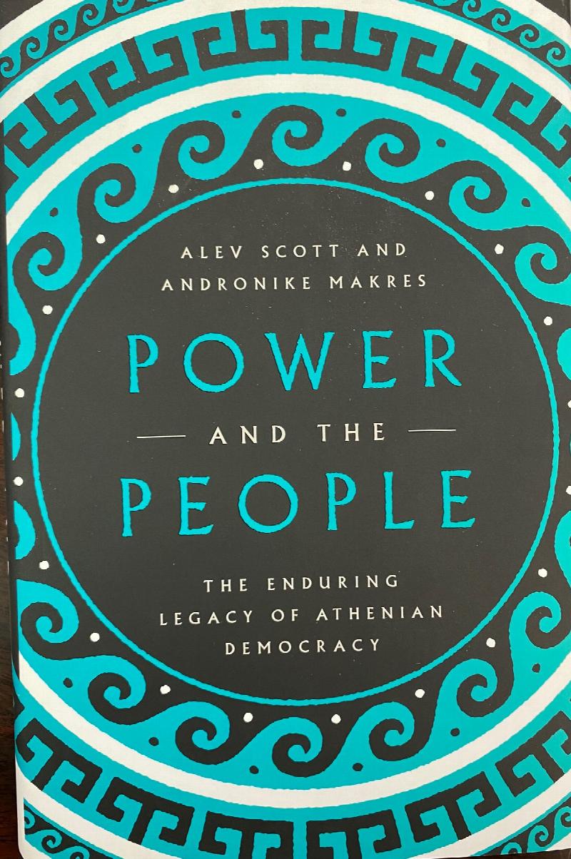Image for Power and the People: The Enduring Legacy of Athenian Democracy