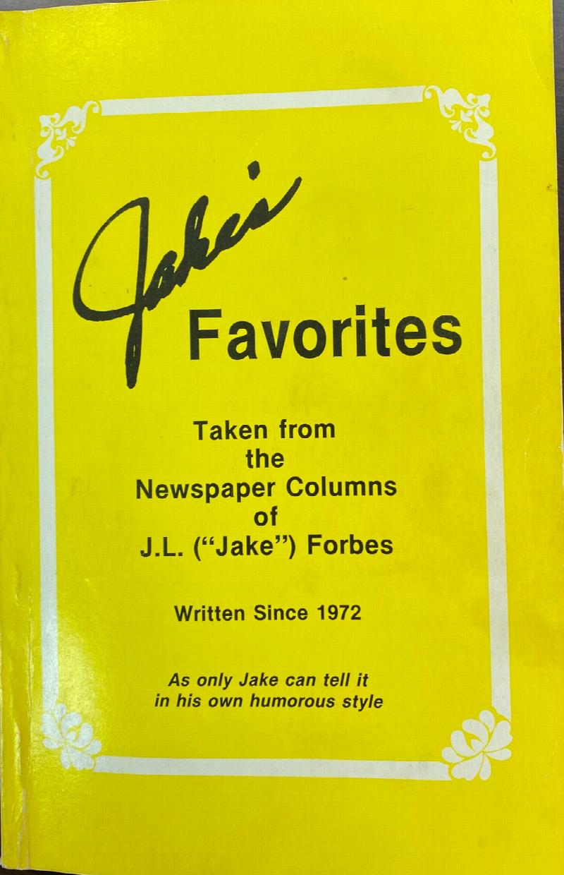 Image for Jake's Favorites: Taken from the Newspaper Columns of J. L. 'Jake' Forbes: written Since 1972 - As only Jake can tell it in his own humorous style