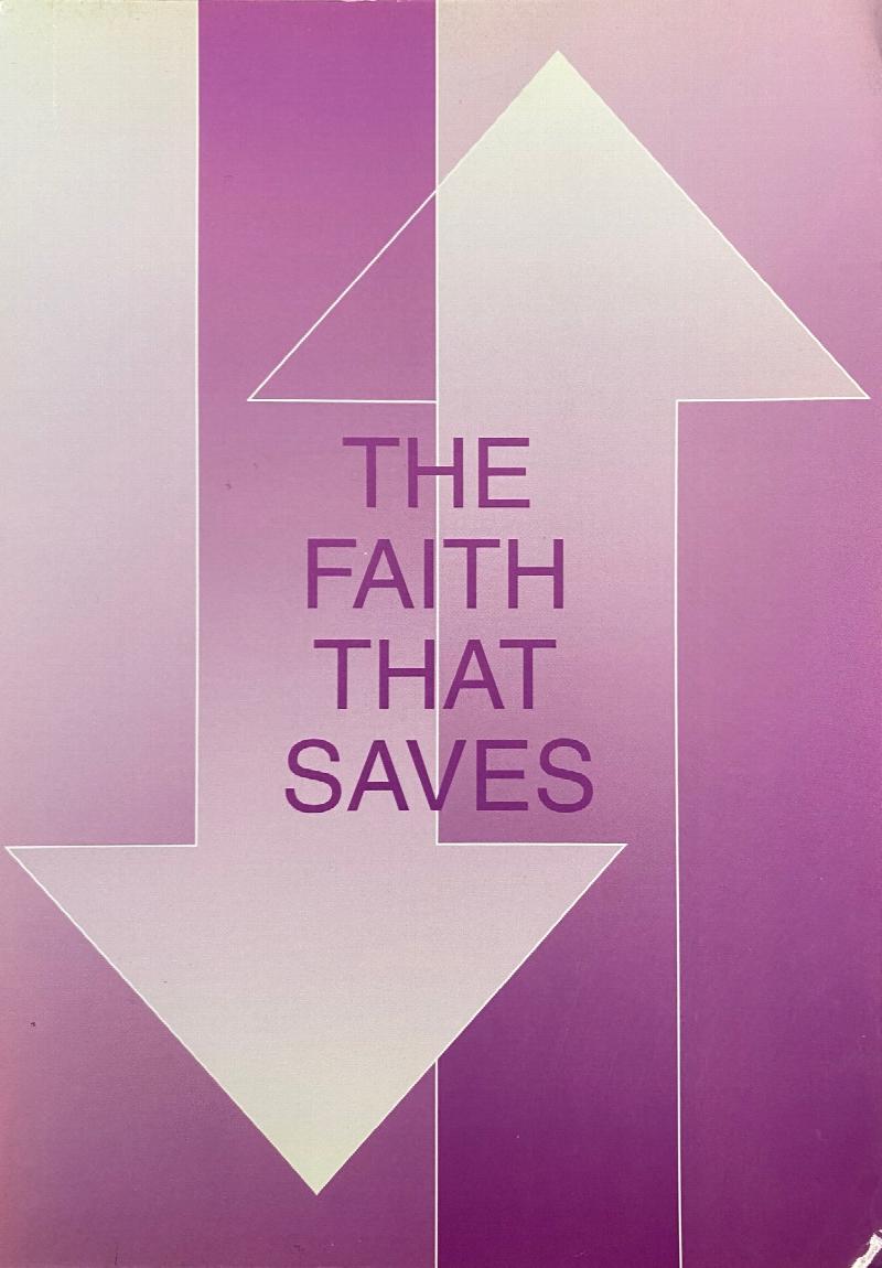 Image for The Faith That Saves: Papers Read at the 2004 Westminster Conference