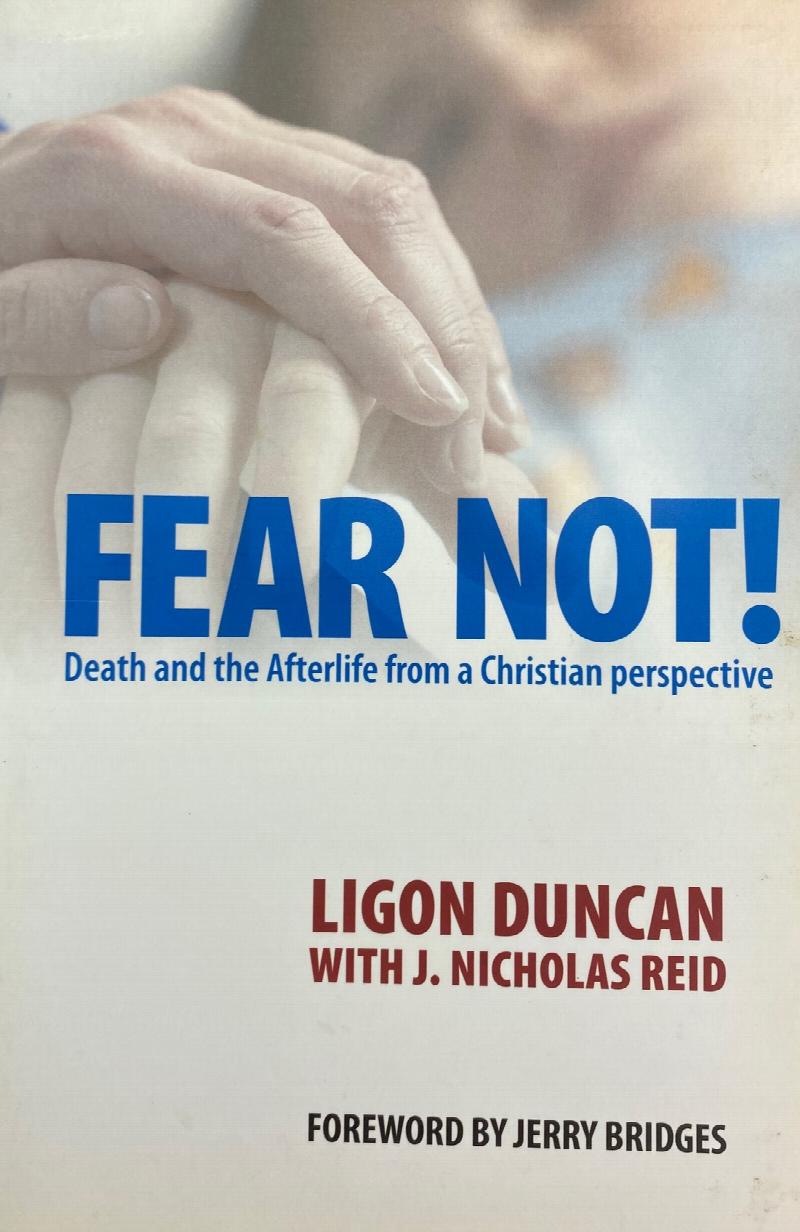 Image for Fear Not!: Death and the Afterlife from a Christian Perspective