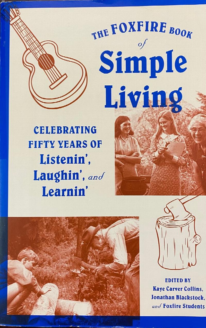 Image for The Foxfire Book of Simple Living: Celebrating Fifty Years of Listenin', Laughin', and Learnin' (Foxfire Series)