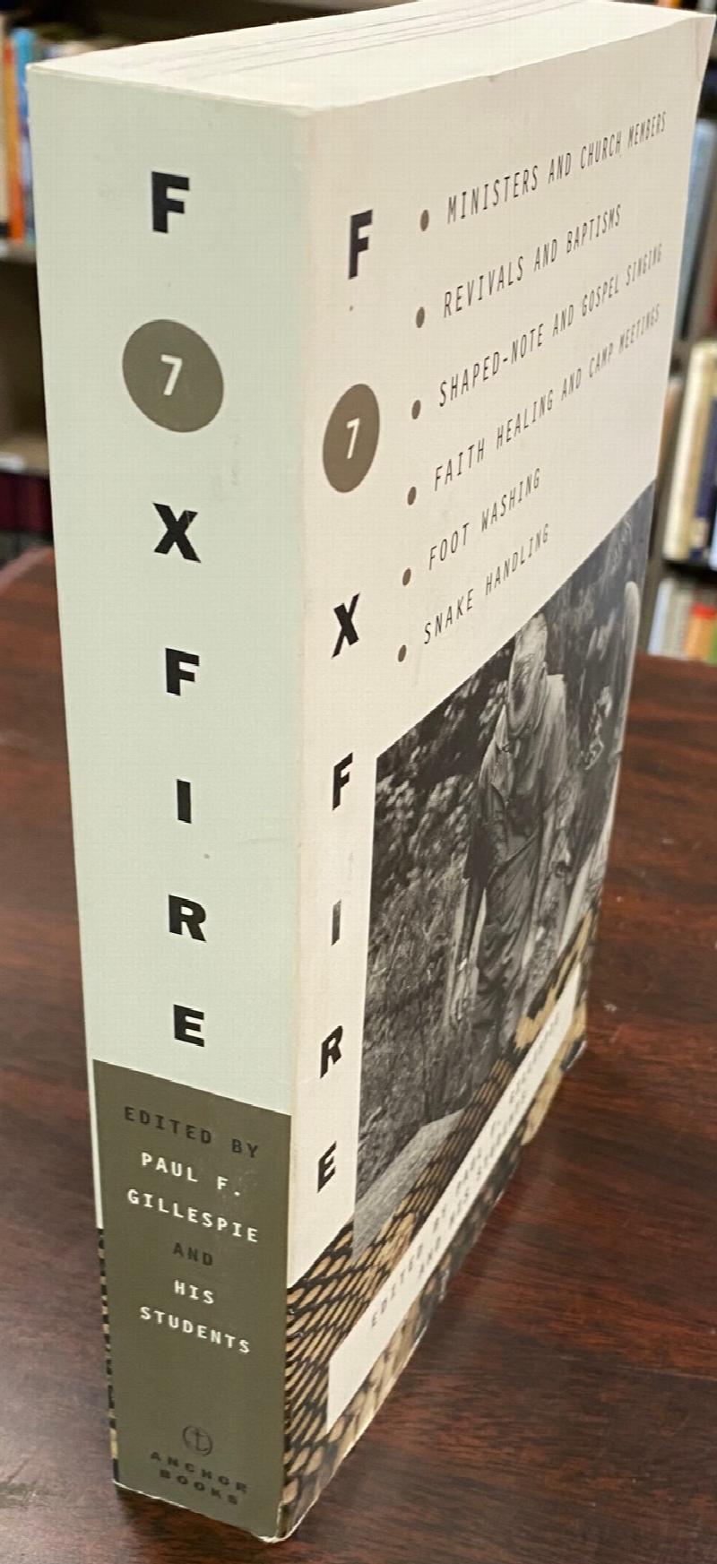 Image for Foxfire 7: Ministers and Church Members, Revivals and Baptisms, Shaped-note and Gospel Singing, Faith Healing and Camp Meetings, Foot Washing, Snake Handling
