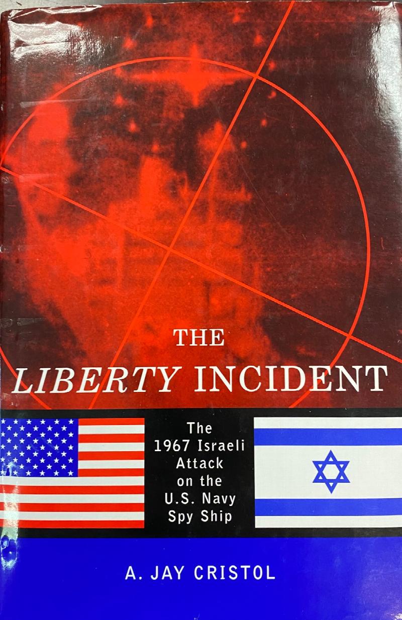 Image for The Liberty Incident: The 1967 Attack on the U.S. Navy Spy Ship