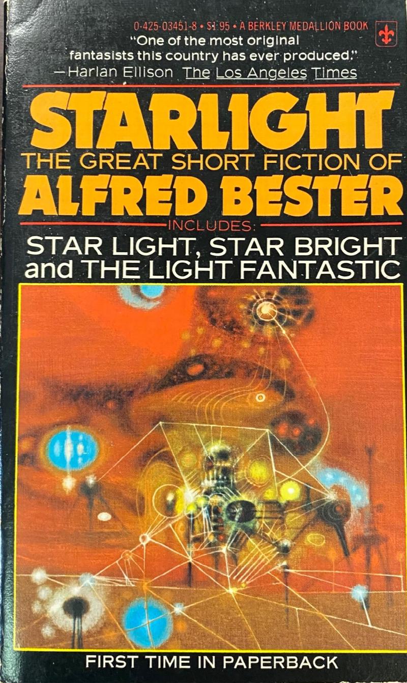 Image for Starlight: The Great Short Fiction of Alfred Bester - Originally published in two volumes as The Light Fantastic & Star Light, Star Bright