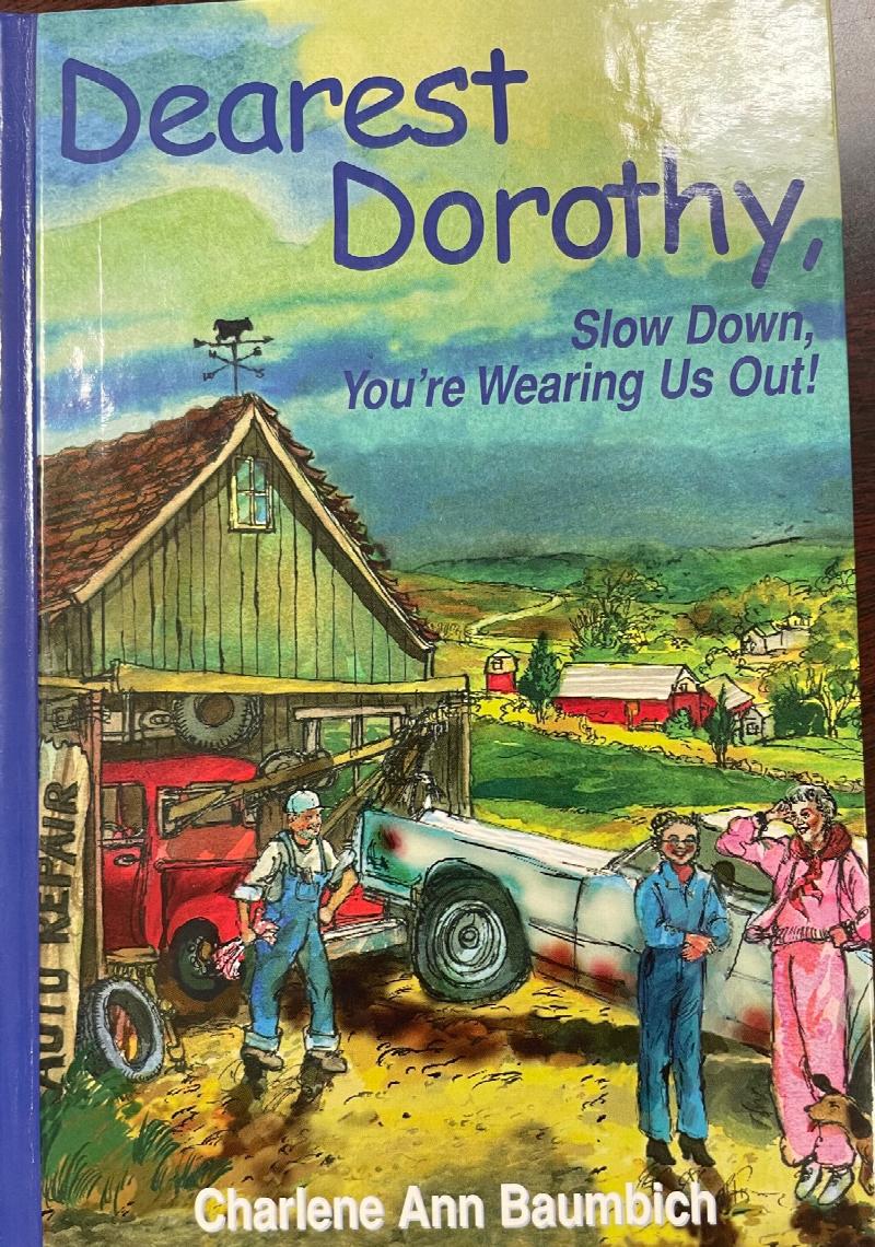 Image for Dearest Dorothy, Slow down, You're Wearing Us Out!