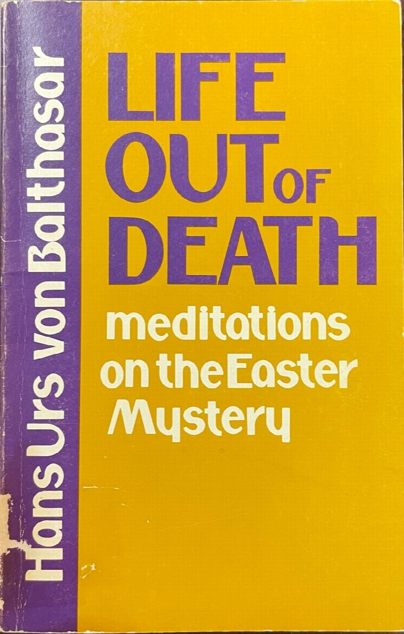 Image for Life Out of Death: Meditations on the Easter Mystery