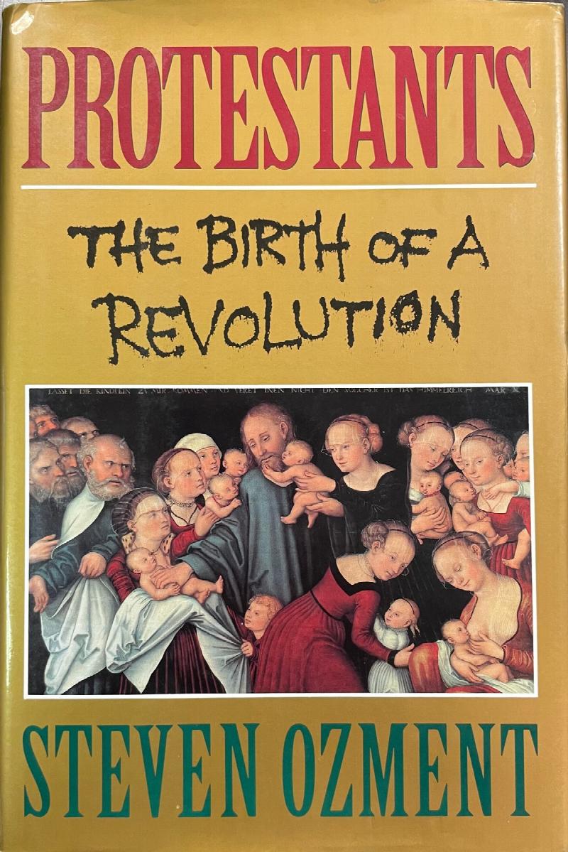 Image for Protestants, The Birth of a Revolution