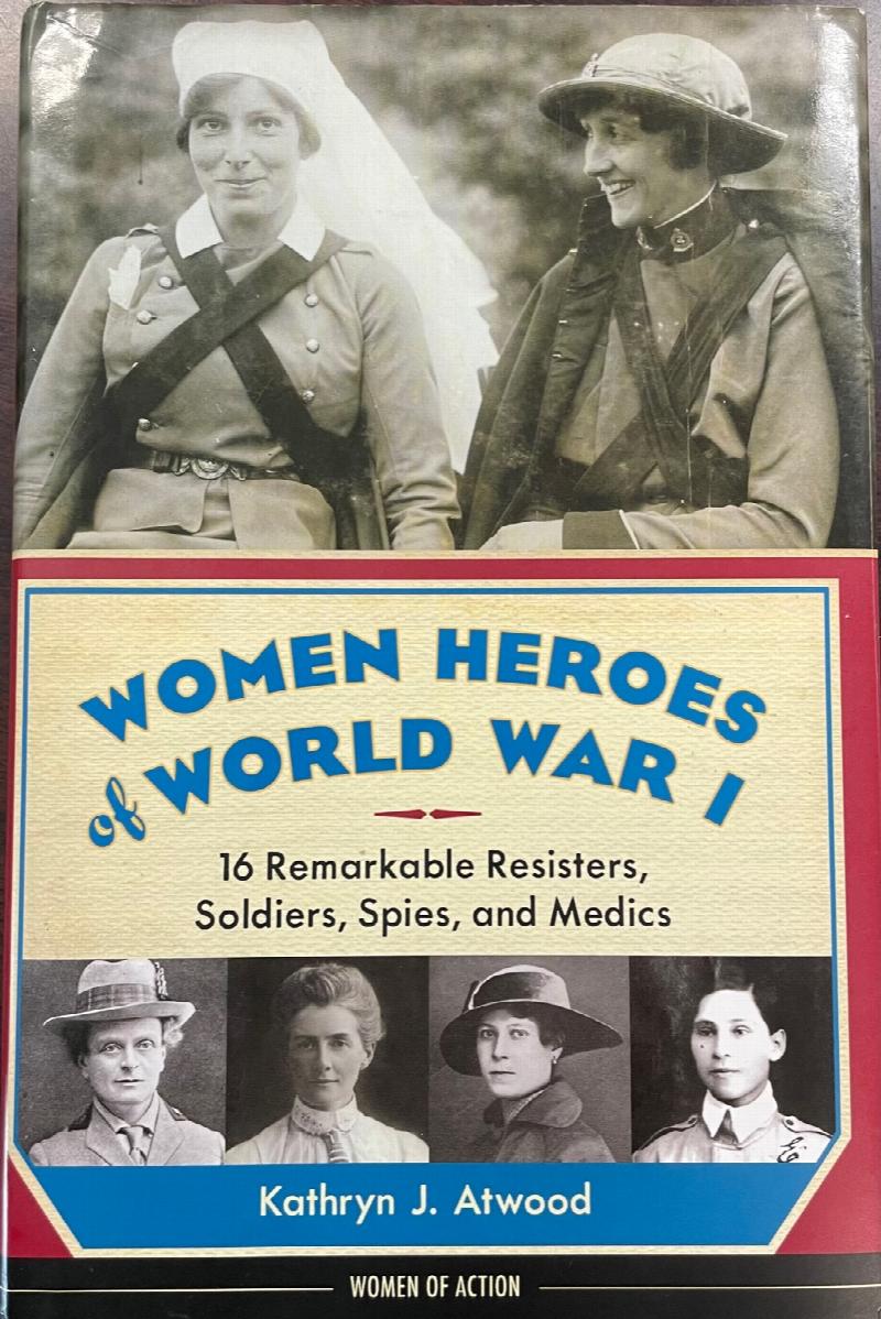 Image for Women Heroes of World War I: 16 Remarkable Resisters, Soldiers, Spies, and Medics