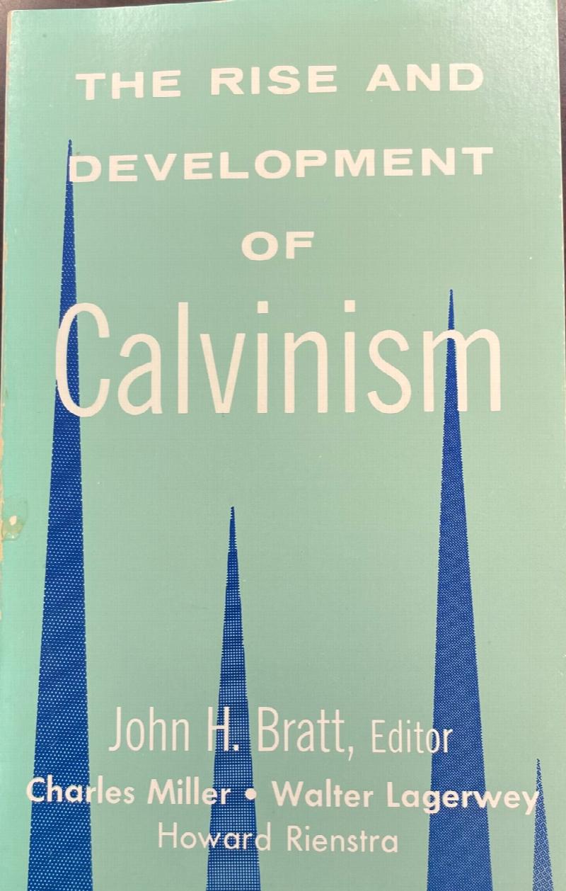 Image for The Rise and Development of Calvinism.