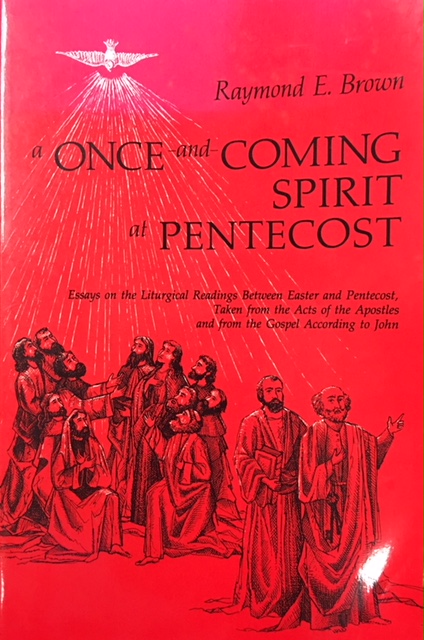 Image for A Once-and-Coming Spirit at Pentecost: Essays on the liturgical readings between Easter and Pentecost, taken from the Acts of the Apostles and from the Gospel according to John