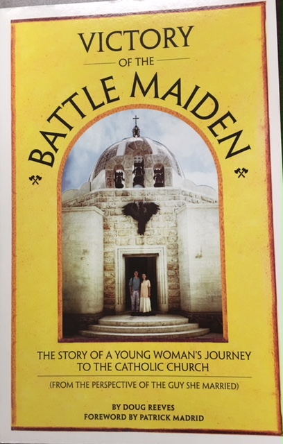Image for Victory of the Battle Maiden: The Story of a Young Woman's Journey to the Catholic Church (From the Perspective of the Guy She Married)