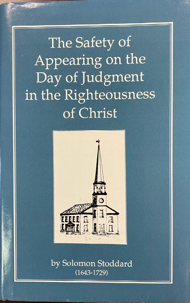 Image for The Safety of Appearing on the Day of Judgment in the Righteousness of Christ