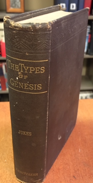 Image for The Types Of Genesis: Briefly Considered As Revealing The Development Of Human Nature