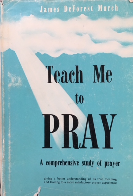 Image for Teach Me To Pray - A Comprehensive Study of Prayer