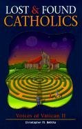 Image for Lost and Found Catholics : Voices of Vatican II
