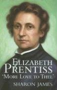 Elizabeth Prentiss: More Love to Thee Image for Elizabeth Prentiss: More Love to Thee