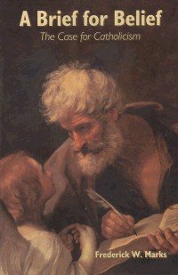Image for A Brief for Belief: The Case for Catholicism