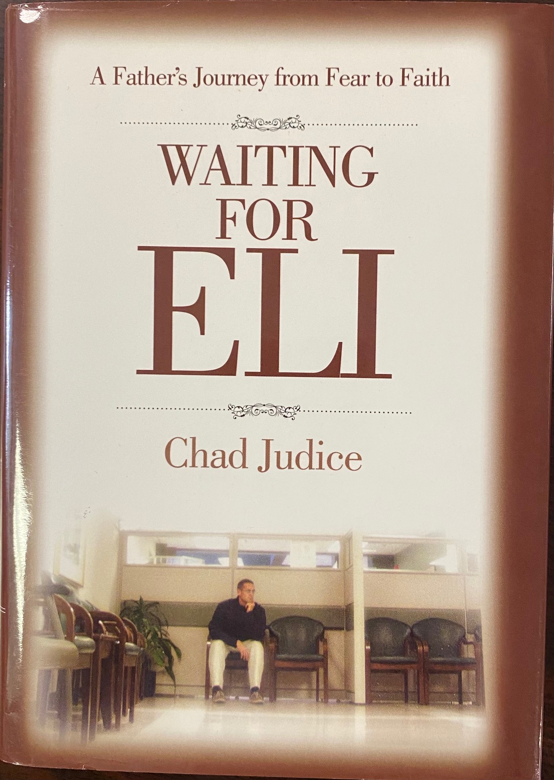 Image for Waiting for Eli: A Father's Journey from Fear to Faith