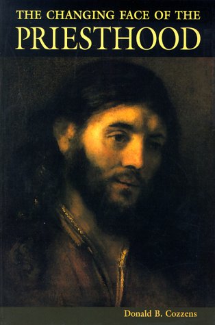 Image for Changing Face of the Priesthood : A Reflection on the Priests Crisis of Soul