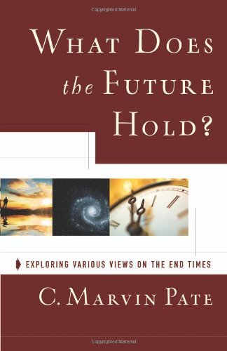 Image for What Does the Future Hold?: Exploring Various Views on the End Times