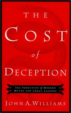 Image for The Cost of Deception: The Seduction of Modern Myths and Urban Legends