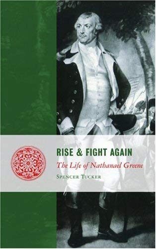 Image for Rise and Fight Again: The Life of Nathanael Greene (Lives of the Founders)