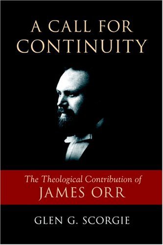 Image for A Call for Continuity: The Theological Contribution of James Orr