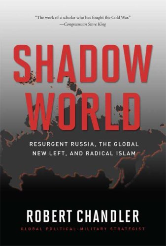 Image for Shadow World: Resurgent Russia, The Global New Left, and Radical Islam