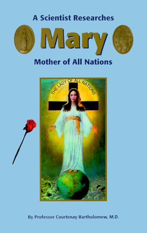 Image for A Scientist Researches Mary, Mother of All Nations