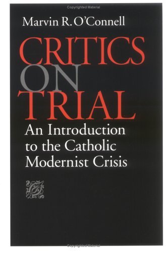 Critics on Trial: An Introduction to the Catholic Modernist Crisis Image for Critics on Trial: An Introduction to the Catholic Modernist Crisis