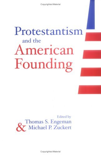 Image for Protestantism And The American Founding (LOYOLA TOPICS POLITI)