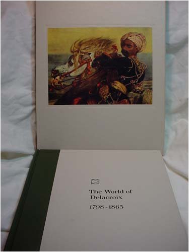 Image for The World of Delacroix: 1798-1863 (Time-Life library of art)