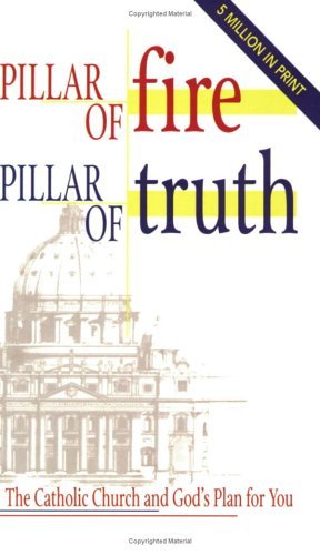 Image for Pillar of Fire, Pillar of Truth: The Catholic Church and God's Plan for You