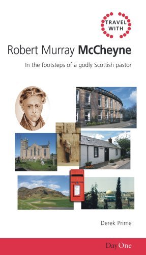 Image for Travel with Robert Murray M'Cheyne: In the footsteps of a godly Scottish pastor (Day One Travel Guides)