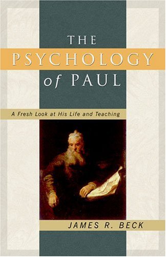 Image for The Psychology of Paul: A Fresh Look at His Life and Teaching