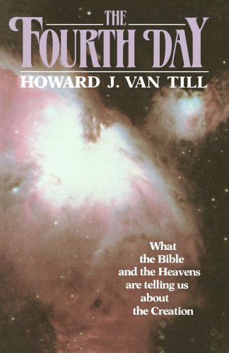 Image for The Fourth Day: What the Bible and the Heavens are Telling Us about the Creation