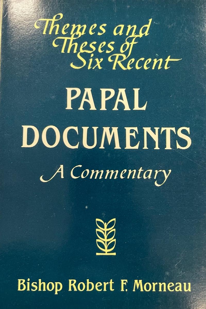 Image for Themes and Theses of Six Recent Papal Documents: A Commentary